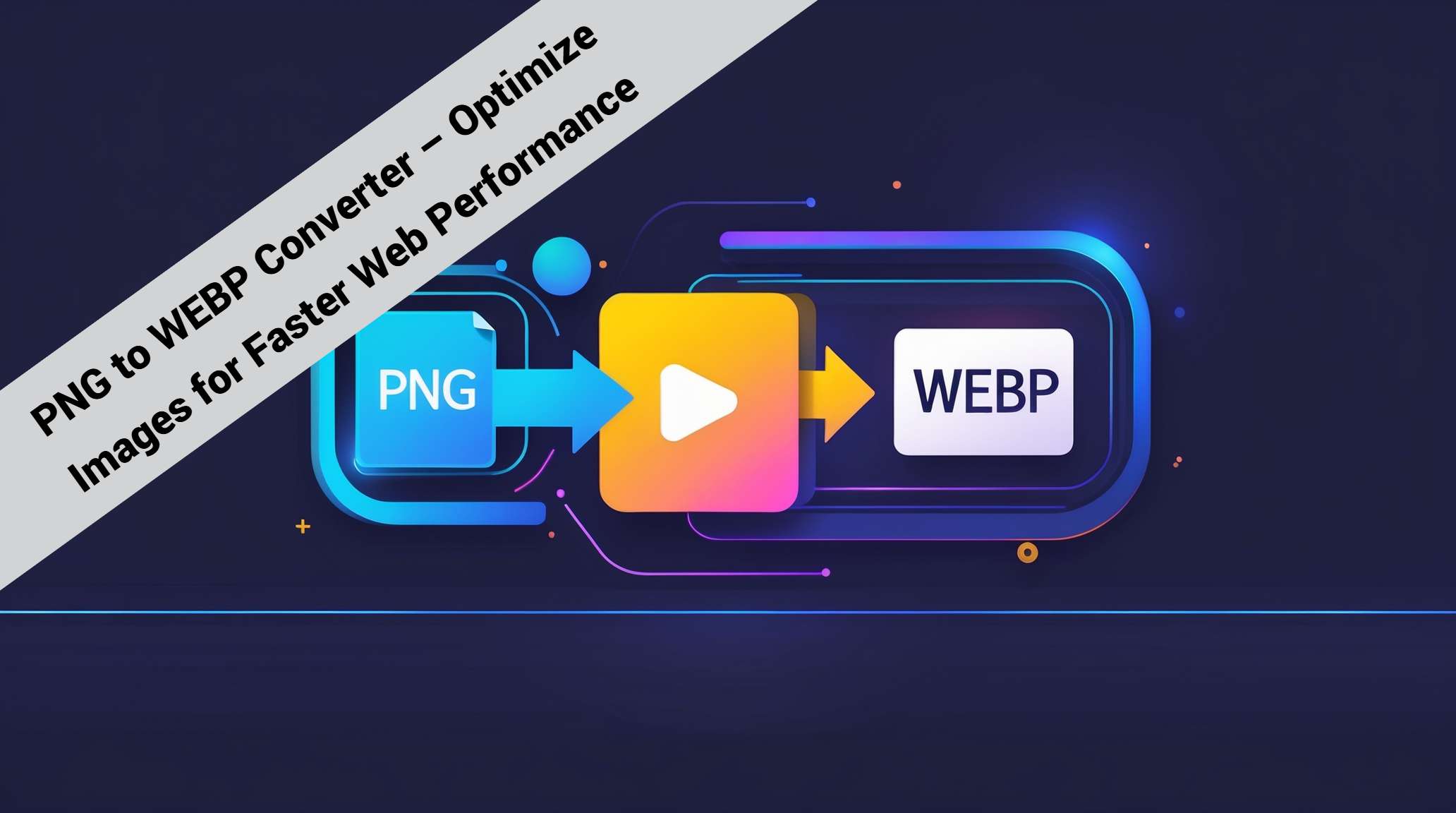 PNG to WEBP Converter – Optimize Images for Faster Web Performance